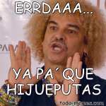 ERRDAAA-YA-PA-QUE-HIJUEPUTAS-574352.jpg